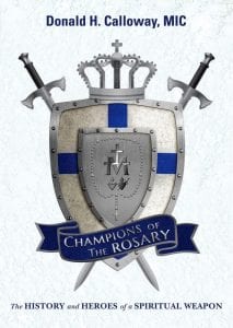 Champions Of The Rosary: The History & Heroes of a Spiritual Weapon