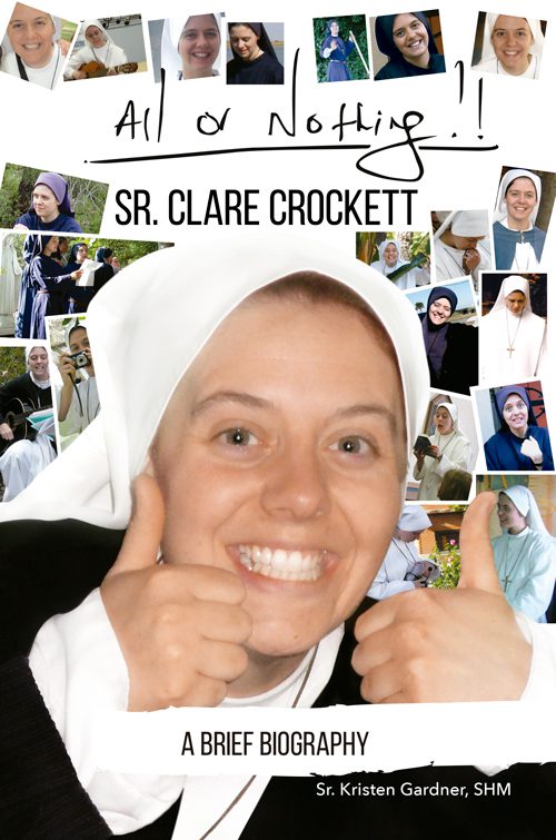 All or Nothing: A Brief Biography of Sr. Clare Crockett