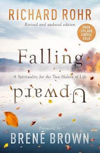 Falling Upward: A Spirituality for the Two Halves of Life
